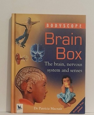 Brain Box : The Brain, Nervous System and Senses by Patricia Macnair