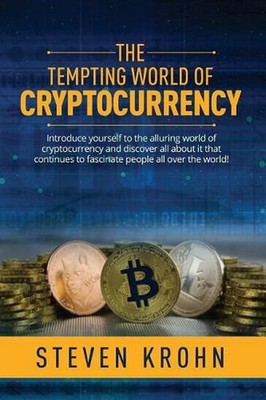 The Tempting World of Cryptocurrency by Steven Krohn (English) Paperback Book