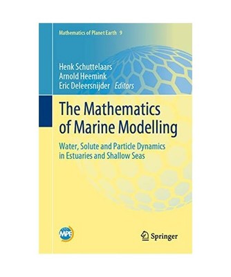 The Mathematics of Marine Modelling: Water, Solute and Particle Dynamics in Estu