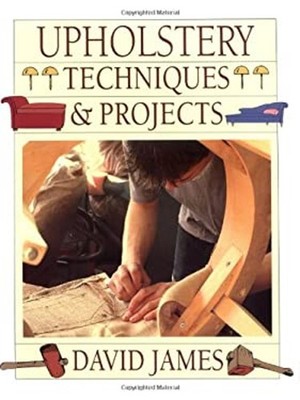Upholstery Techniques and Projects Paperback David James