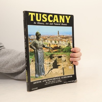 Tuscany: Its History, Art and Natural Beauty-Travel Book  |  ISBS Publishing