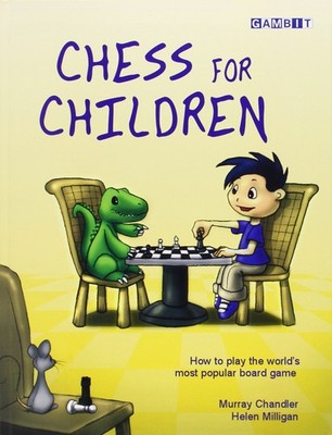 Chess for Children: How to Play the World's Most Popular Board Game - Murray...