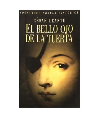 El bello ojo de la tuerta [Novela historica / Apostrofe] [Spanish Edition]