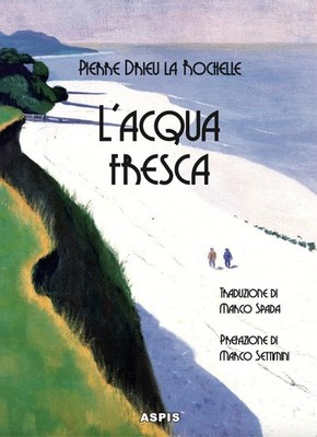 Marco Spada Pierre Drieu La Rochelle L'acqua fresca (Paperback) (UK IMPORT)