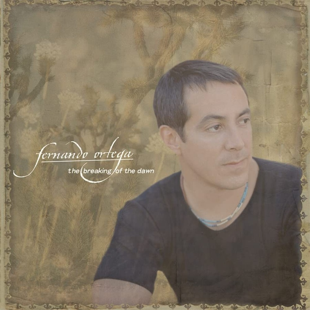 FERNANDO ORTEGA - The Breaking of the Dawn - FERNANDO ORTEGA CD (1998)