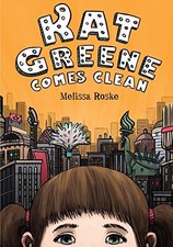Kat Greene Comes Clean by Roske, Melissa