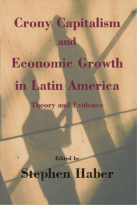 Stephen Haber Crony Capitalism and Economic Growth in La (Paperback) (UK IMPORT)