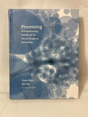 Processing: A Programming Handbook for Visual Designers and Artists