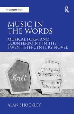 Music in the Words: Musical Form and Counterpoint in the Twentiet