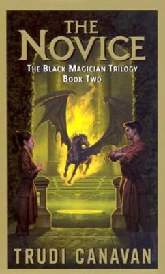 The Novice: The Black Magician Trilogy Book 2 by Trudi Canavan: New