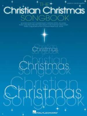 The Christian Christmas Songbook: 46 Songs from Top Contemporary ...