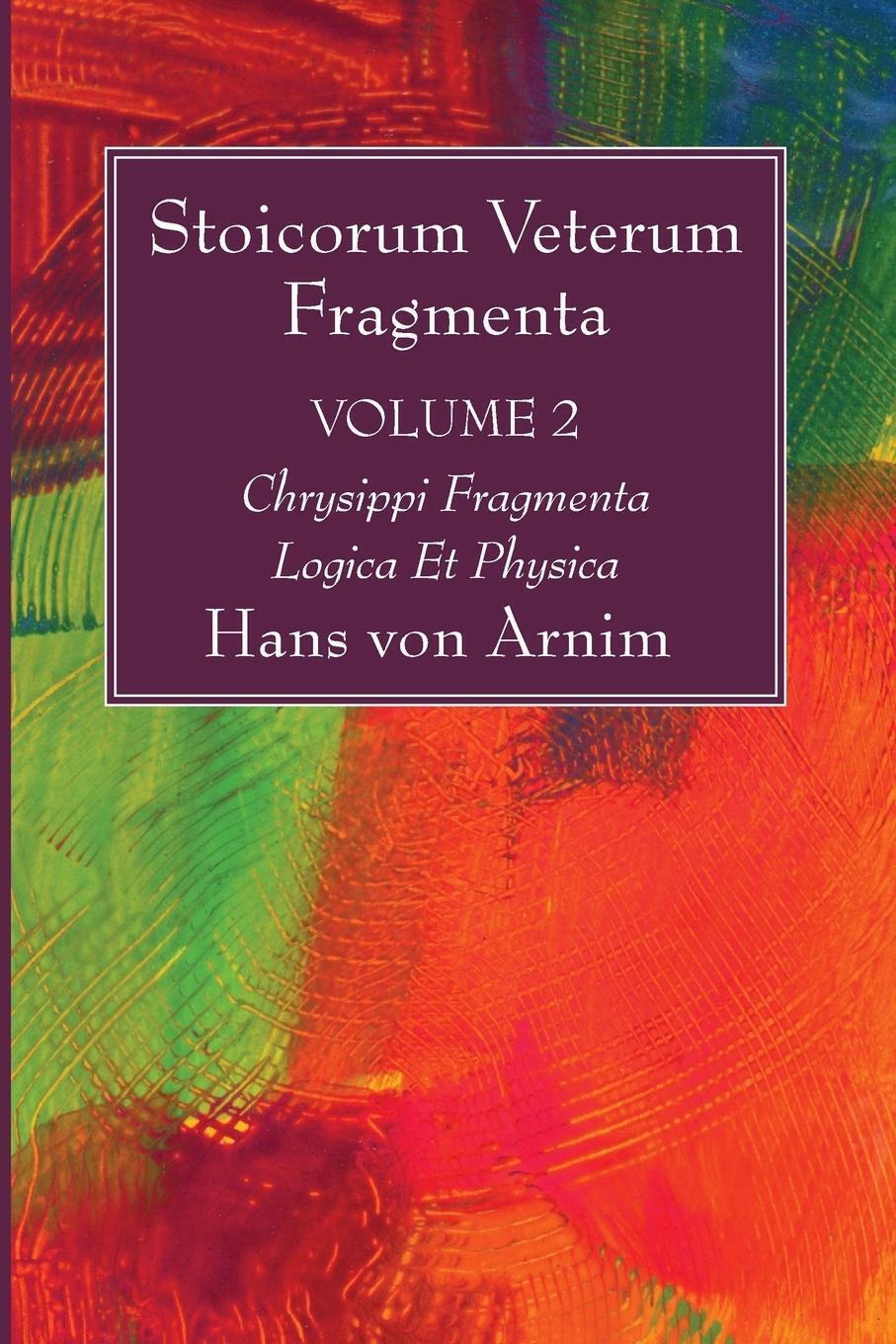 Hans Von Arnim | Stoicorum Veterum Fragmenta Volume 2 | Taschenbuch |