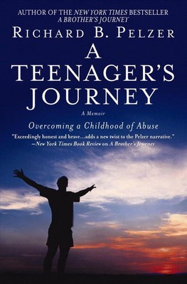 A Teenager's Journey: Overcoming a Childhood of Abuse by Richard B. Pelzer (Engl