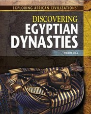 Discovering Egyptian Dynasties by Shea, Therese M.