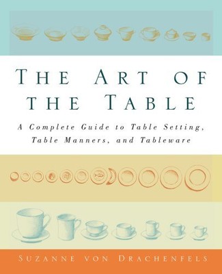 The Art of the Table: A Complete Guide to Table Setting, Table M