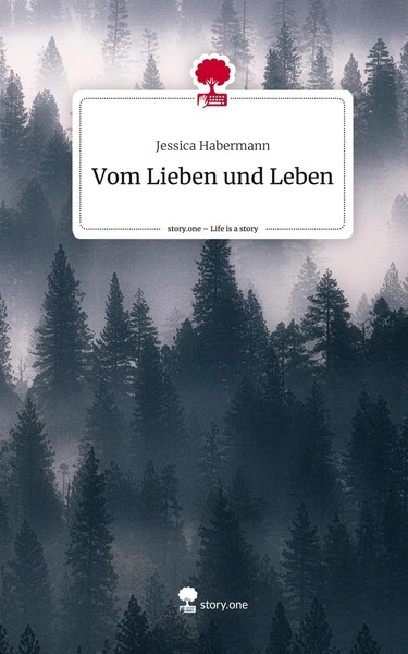 Jessica Habermann | Vom Lieben Und Leben. Life Is A Story - Story.One | Buch-image
