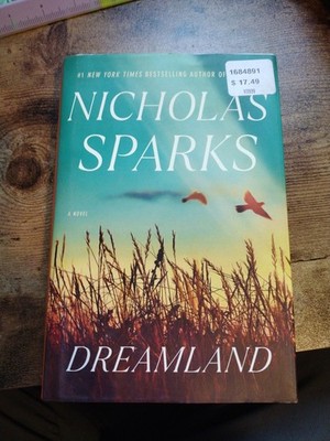 Dreamland : A Novel by Nicholas Sparks (First Edition, 2022, Hardcover)