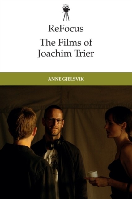 Refocus The Films Of Joachim Trier