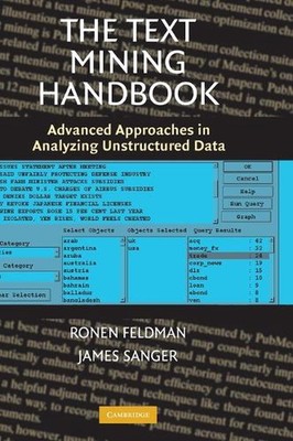 The Text Mining Handbook: Advanced Approaches in Analyzing Unstructured Data by 