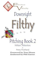 Downright Filthy Pitching Book 2: Hitters' Attention, Husband, Perry L, Good Boo