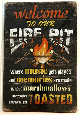 Welcome To Our Fire Pit 8'' x 12'' Vintage Novelty Metal Sign