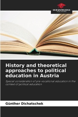 History and theoretical approaches to political education in Austria by G?nther 