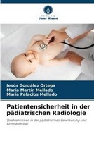 Patientensicherheit In Der PäDiatrischen Radiologie JesúS GonzáLez Ortega