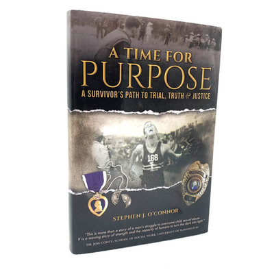 A Time For Purpose - A Survivor's Path to Trial, Truth & Justice - O'Connor HC