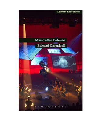 Music After Deleuze, Edward Campbell