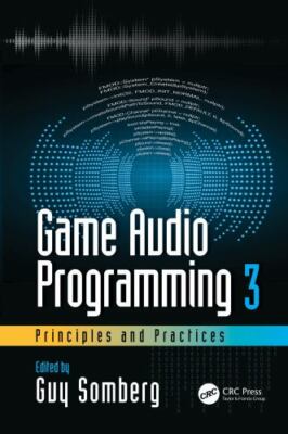 Game Audio Programming : Principles and Practices, Hardcover by Somberg, Guy ...