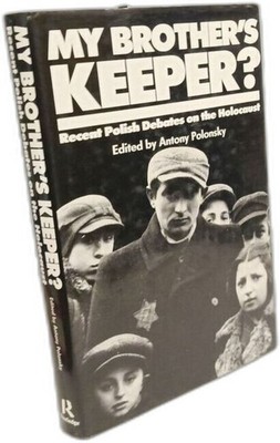 My Brother's Keeper: Recent Polish Debates on the Holocaust | Guter Zustand