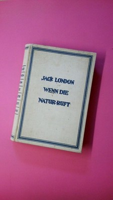171472 Jack London WENN DIE NATUR RUFT Die Geschichte e. Hundes HC