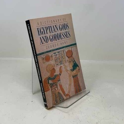 A dictionary of Egyptian gods and - Paperback, by George Hart - Very Good