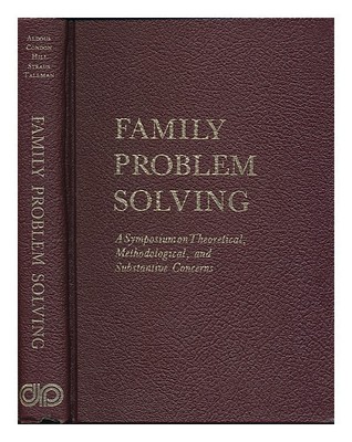 ALDOUS, JOHN (ED.) Family Problem Solving: a Symposium on Theoretical, Methodol