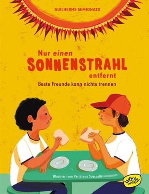 Nur einen Sonnenstrahl entfernt: Beste Freunde kann nichts trennen, Guilher ...