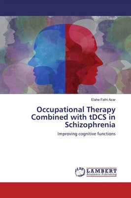 Elahe Fathi Azar | Occupational Therapy Combined with tDCS in Schizophrenia