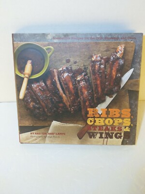 Ribs, Chops, Steaks, & Wings by Lampe, Ray DR. BBQ Cookout Tailgating Recipes