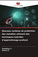 Sandhiya S (U. A.) | Nouveau SystèMe De PréDiction Des Maladies Utilisant Des...