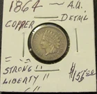 1864 COPPER INDIAN HEAD CENT PENNY LOT. (A.U. DETAIL.)  (STRONG LIBERTY.)