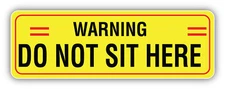 Warning Do Not Sit Here Vinyl Sticker Decal