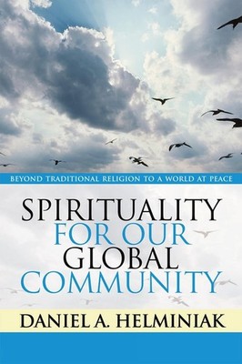 Spirituality for Our Global Community: Beyond Traditional Religion to a World at