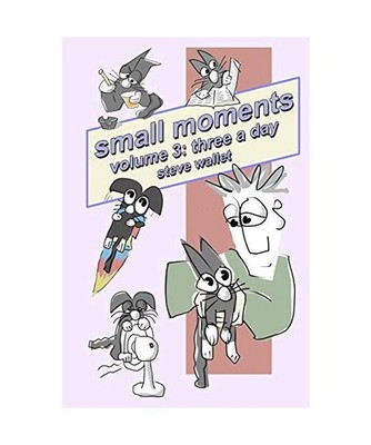 small moments, volume 3: three a day: three a day, Steve Wallet