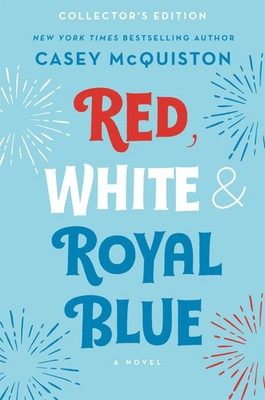 Red, White & Royal Blue: Collector's Edition | Casey McQuiston | A Novel | Buch