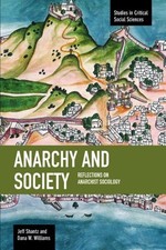 Anarchy and Society : Reflections on Anarchist Sociology, Paperback by Shantz...