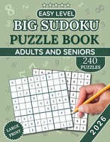 Easy Sudoku For Adults: 240 Large Print Puzzles With Solutions (Band