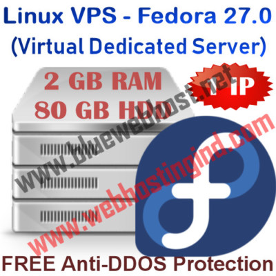 Linux VPS Server   Fedora 27.0, 2GB RAM, 80GB HDD Virtual Dedicated Hosting