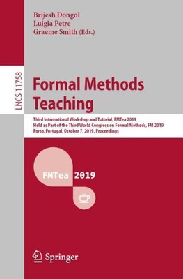 Formal Methods Teaching: Third International Workshop and Tutorial, FMTea 2019, 
