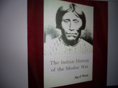 Jeffc Riddle Modoc Riddle, Jeff C. The Indian History of The Modoc War. 1988. Illustrated ...