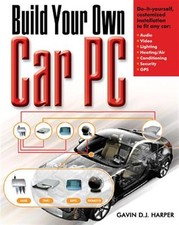 Build Your Own Car PC, Paperback by Harper, Gavin D. J., Brand New, Free ship...