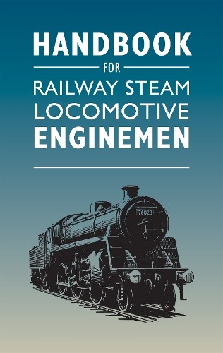 Handbook for Railway Steam Locomotive Enginemen by   - 9781800352889